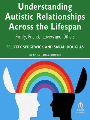 cover image of Understanding Autistic Relationships Across the Lifespan